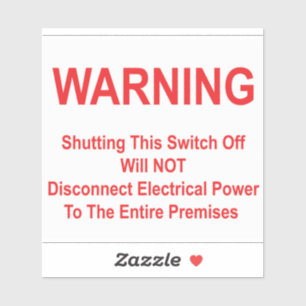 Shutting This Switch Off Will NOT Disconnect Power