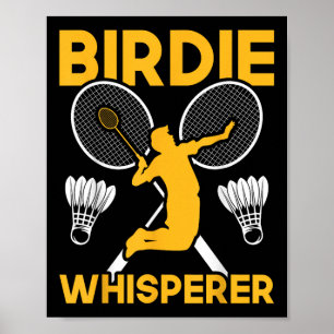 Shuttle Badminton Birdie Whisperer  Poster