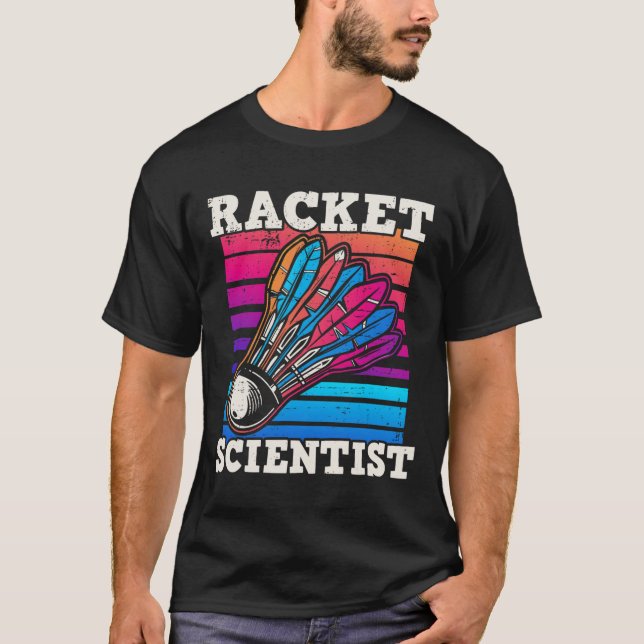 Shuttle Badminton Scientist  T-Shirt (Front)