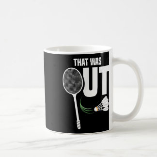 Shuttle Don´t Want Team Shuttle Coach Badminton Coffee Mug