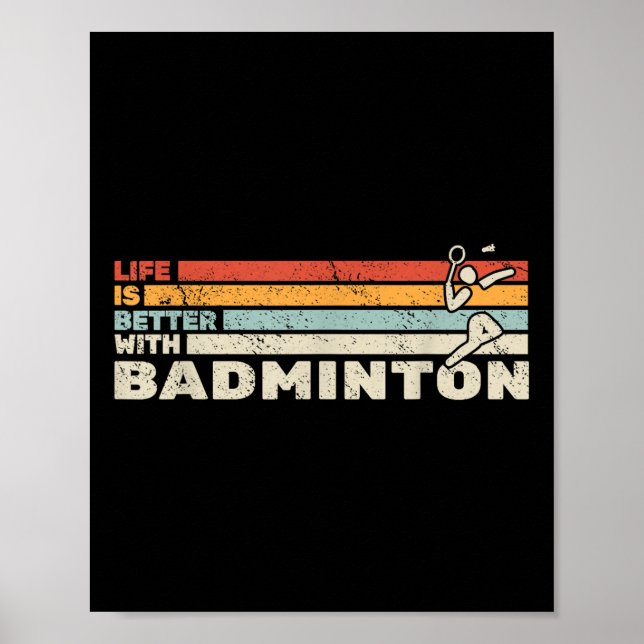 Shuttle Life Is Better With Badminton Racket For M Poster (Front)