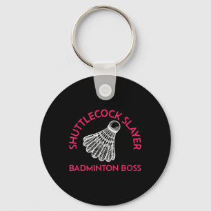 Shuttle Slayer - Badminton Boss - Funny Badminton Key Ring