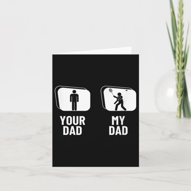 Shuttle Your Dad My Dad Funny Badminton  Card (Front)