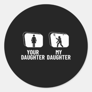 Shuttle Your Daughter My Daughter Mum Funny Dminto Classic Round Sticker