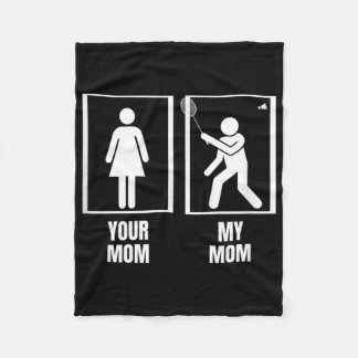 Shuttle Your Mum My Mum Son Daughter Funny Badmint Fleece Blanket