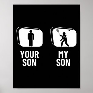 Shuttle Your Son My Son Dad Mum Funny Dminton Poster