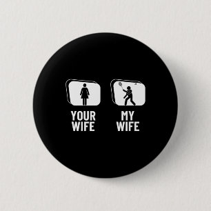 Shuttle Your Wife My Wife Husnd Funny Dminton 6 Cm Round Badge