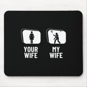 Shuttle Your Wife My Wife Husnd Funny Dminton Mouse Pad
