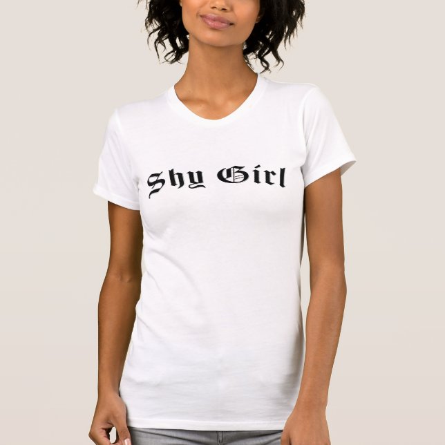 Shy Girl Old English Chicana Script T-Shirt (Front)