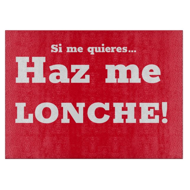 si me quieres haz me lonche! cutting board (Front)