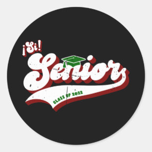 Si Senior, Latino Graduate, Class of 2022 Classic Round Sticker