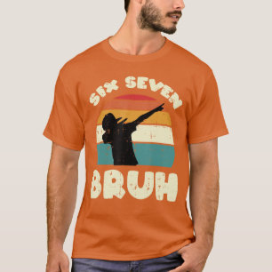 Si Seven Bruh Dab Funny 67 Costume 6 7 Meme Youth T-Shirt