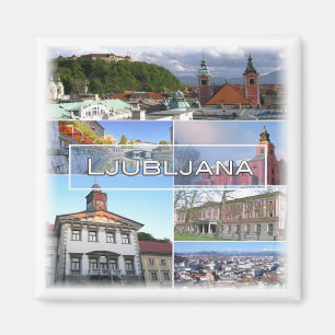 SI * Slovenia - Ljubljana Magnet