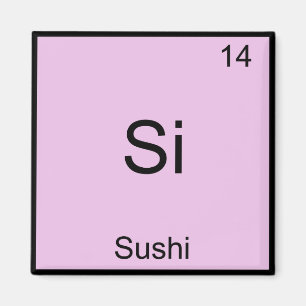 Si - Sushi Funny Chemistry Element Symbol T-Shirt Magnet