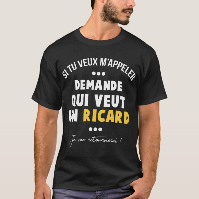 si tu veux Mappeler demande qui veut un ricard par T-Shirt (Front)