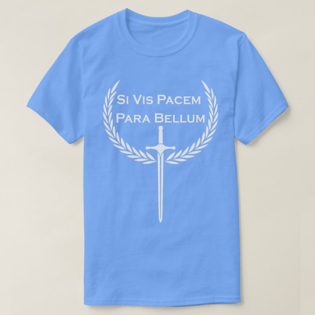 Si Vis Pacem Para Bellum Latin phrase  T-Shirt (Design Front)