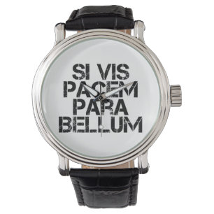 Si Vis Pacem Para Bellum Watch