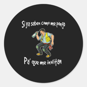 Si ya saben como pongo pa' que invitan funny classic round sticker