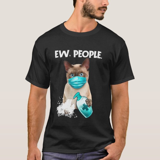 Siamese Cat Ew People Dog Wearing A Face Mask T-Shirt (Front)