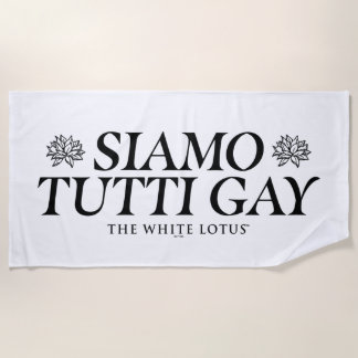 Siamo Tutti Gay - The White Lotus Beach Towel