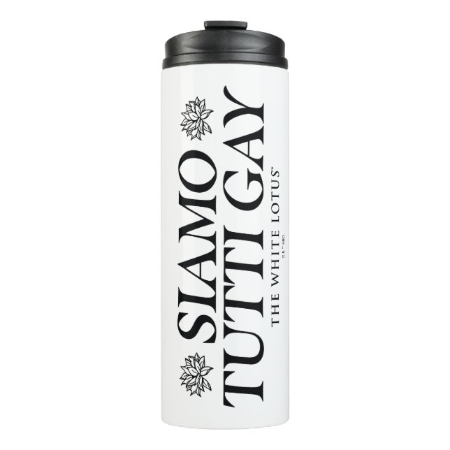 Siamo Tutti Gay - The White Lotus Thermal Tumbler (Front)