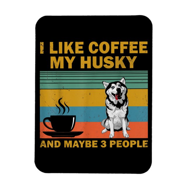 Siberian Husky Dog | Coffee Lovers Quote Gift Magnet (Vertical)