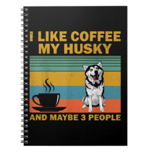 Siberian Husky Dog   Coffee Lovers Quote Gift Notebook