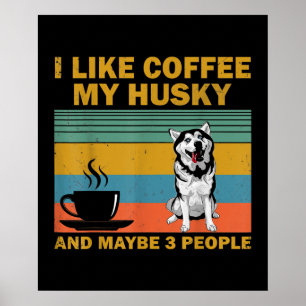Siberian Husky Dog Coffee Lovers Quote Gift Poster