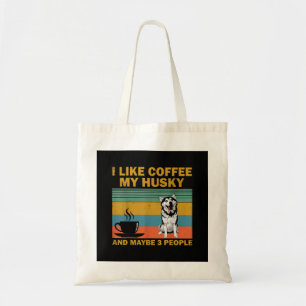 Siberian Husky Dog Coffee Lovers Quote Gift Tote Bag