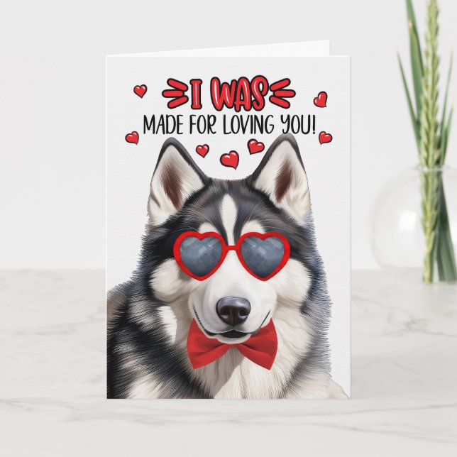 Siberian Husky Dog Made for Loving You Valentine Holiday Card (Front)
