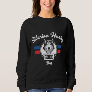 Siberian Husky Dog Training Good Boy K 9 Sweatshirt