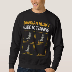 Siberian Husky Guide To Training Dog Obedience Sweatshirt