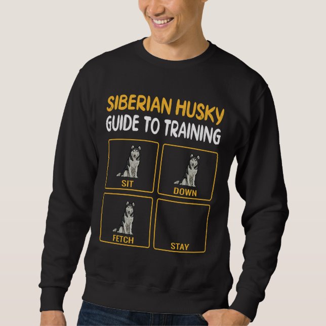 Siberian Husky Guide To Training Dog Obedience Sweatshirt (Front)