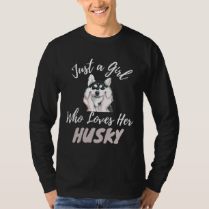 Siberian Husky  Just A Girl Who Loves Her Husky Do T-Shirt