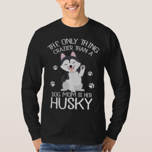 Siberian Husky Mom Dog Husky Owner T-Shirt