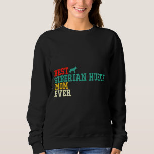 Siberian Husky Mum Ever Sweatshirt
