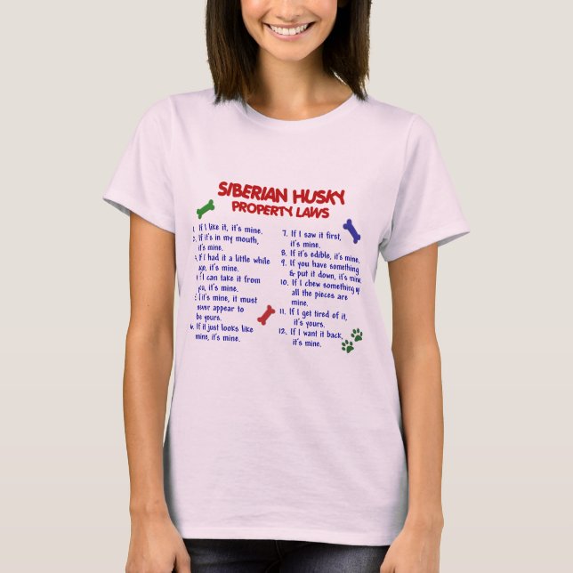 SIBERIAN HUSKY Property Laws 2 T-Shirt (Front)