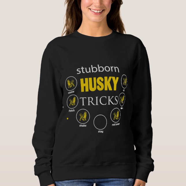 Siberian Husky  Stubborn Husky Tricks  Tee (Front)