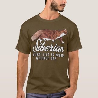 Siberian Mum Life Is Boring Without One Gift T-Shirt