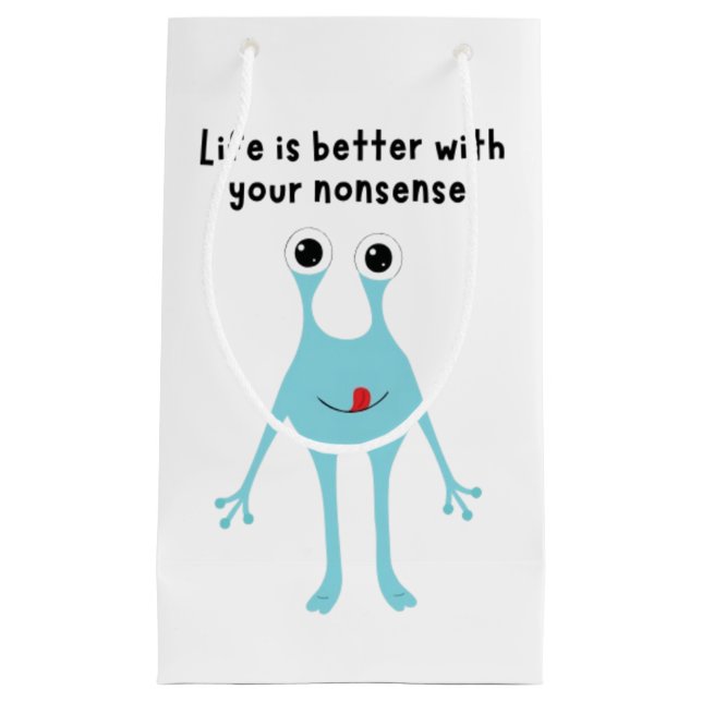 Sibling Gift: Life is Better With Your Nonsense –  Small Gift Bag (Front)