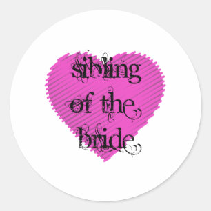 Sibling of the Bride Classic Round Sticker