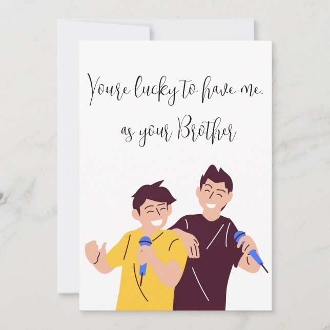 Siblings Day "you're lucky to have me"- Customise  Holiday Card (Front)