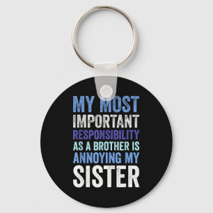 Siblings Rivalry Annoying My Sister Funny Brother Key Ring