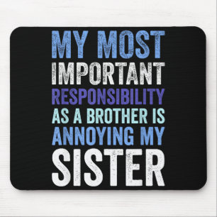Siblings Rivalry Annoying My Sister Funny Brother  Mouse Pad