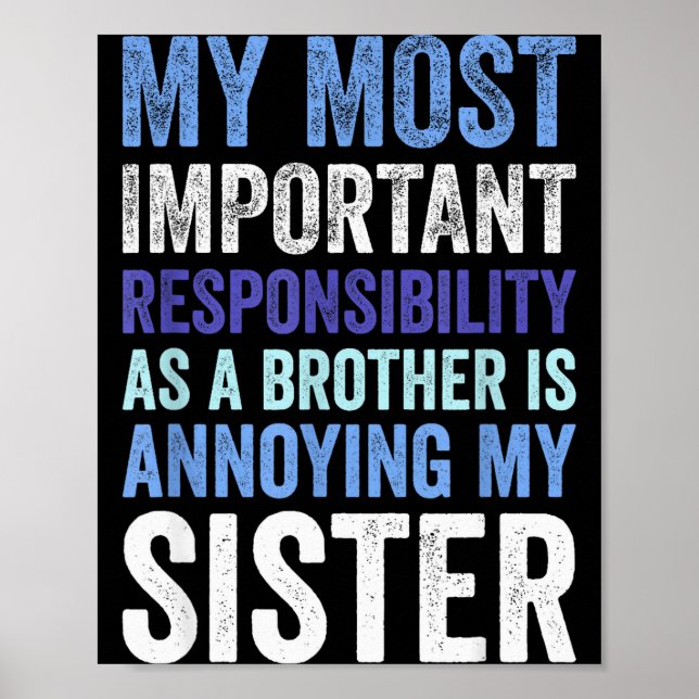 Siblings Rivalry Annoying My Sister Funny Brother  Poster (Front)