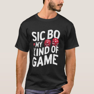 Sic Bo Player Dice Game Gambling Gambler Casino T-Shirt