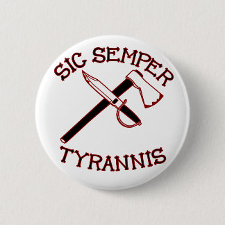 Sic Semper Tyrannis 6 Cm Round Badge