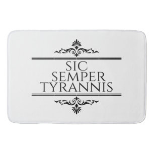 Sic Semper Tyrannis Bath Mat