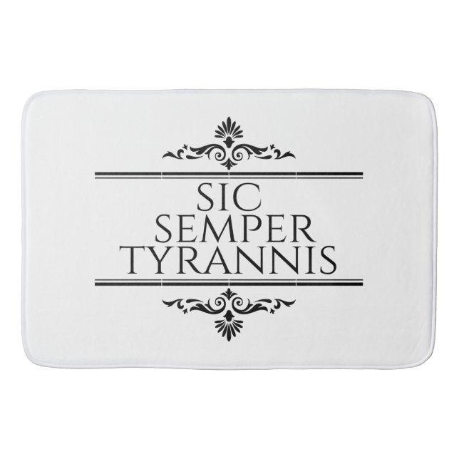 Sic Semper Tyrannis Bath Mat (Front)