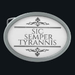 Sic Semper Tyrannis Belt Buckle<br><div class="desc">Sic Semper Tyrannis is a Latin phrase meaning "Thus always to tyrants!". This is the perfect gift for the person in your life who loves freedom!</div>